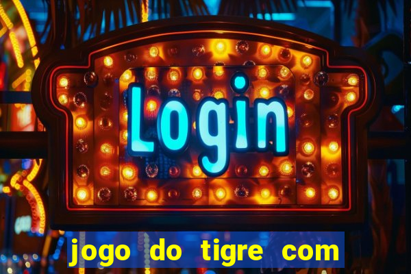 jogo do tigre com 5 reais